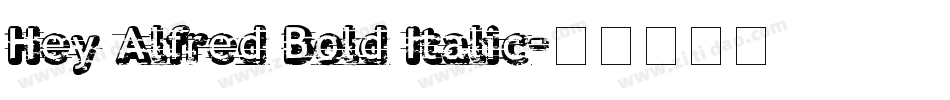 Hey Alfred Bold Italic字体转换